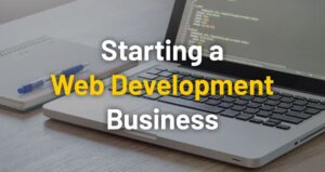 How to Start a Web Development Business