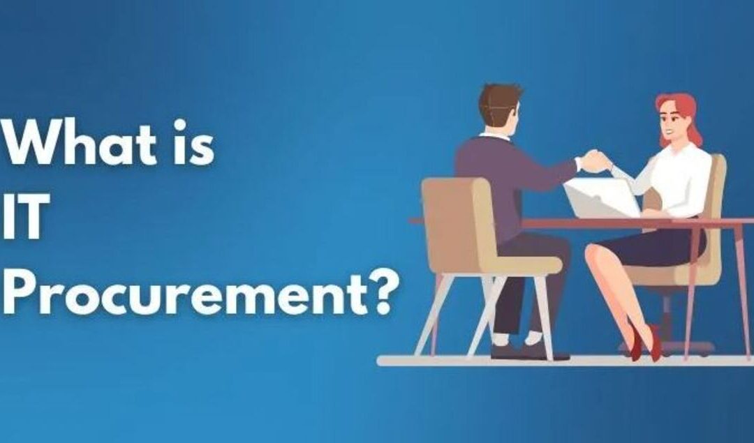 What is IT Procurement? Types, Processes & Technology